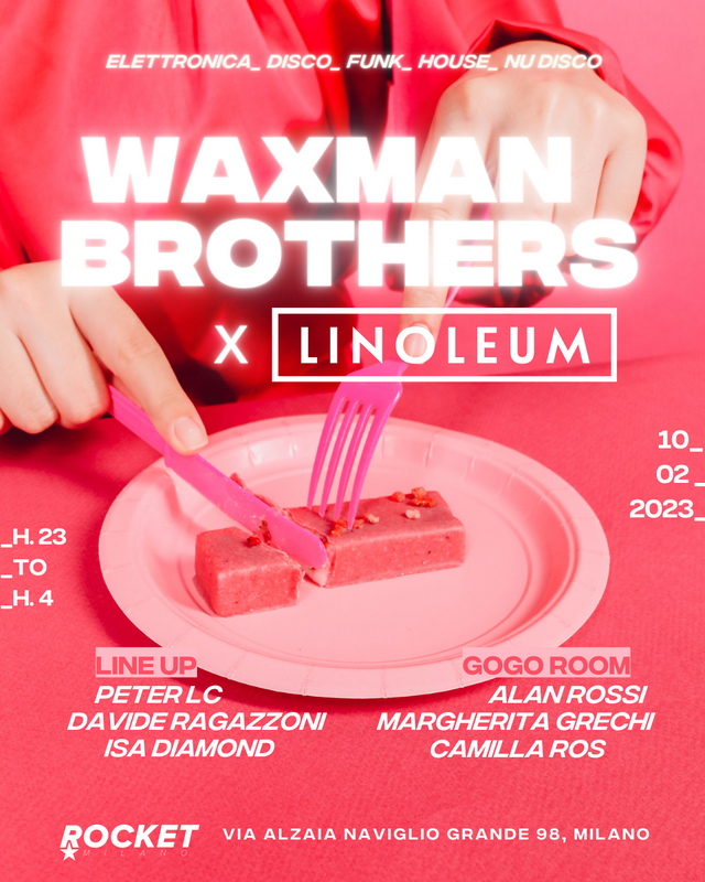 WAXMAN BROTHERS X LINOLEUM _ 10 02 2023 _ H. 23 TO H. 4